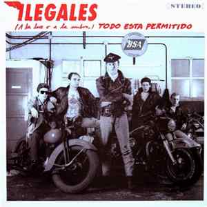 Ilegales - (A La Luz O A La Sombra) Todo Está Permitido mp3