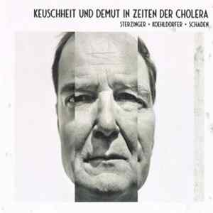 Stefan Sterzinger, Franz Schaden, Edi Köhldorfer - Keuschheit Und Demut In Zeiten Der Cholera mp3