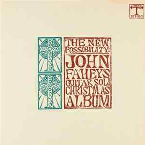 John Fahey - The New Possibility: John Fahey's Guitar Soli Christmas Album mp3