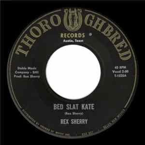 Rex Sherry - Bed Slat Kate / My Cornerstone mp3