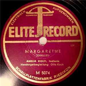 Amelia Riolfi, Otto Koch - Margarethe / Wenn Mer Luschtig Sind mp3