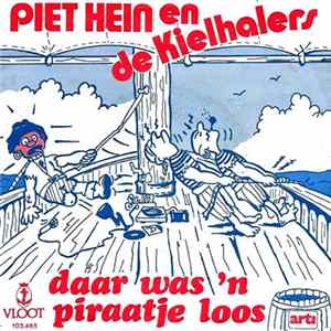 Piet Hein En De Kielhalers - Daar Was 'n Piraatje Loos mp3