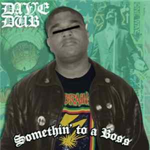 Dave Dub - Somethin To A Boss mp3