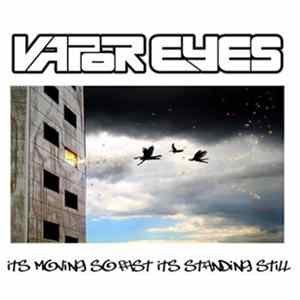 Vapor Eyes - It's Moving So Fast It's Standing Still mp3