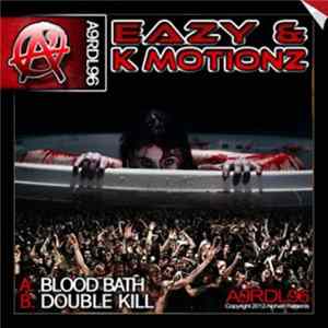 Eazy & K Motionz - Blood Bath / Double Kill mp3