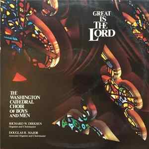 The Washington Cathedral Choir of Boys and Men, Richard W. Dirksen, Douglas R. Major - Great Is The Lord mp3
