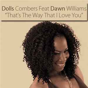 Dolls Combers Feat. Dawn Williams - That's The Way That I Love You mp3