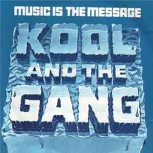 Kool & The Gang - Music Is The Message mp3