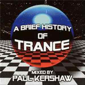 Paul Kershaw - A Brief History Of Trance mp3
