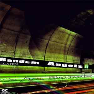 Random Angels - We Are Sounds mp3