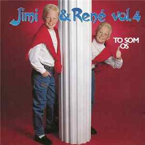 Jimi & René - Vol. 4 - To Som Os mp3