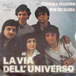 La Via Dell'Universo - L'Ultima Stagione / Non Sei Elena mp3