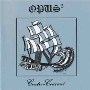 Opus 5 - Contre-Courant mp3