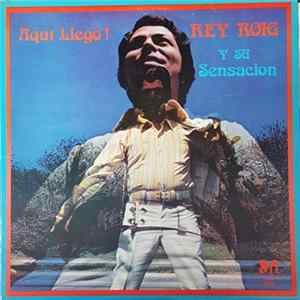 Rey Roig Y Su Sensacion - Aqui Llego! mp3