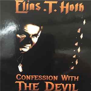 Elias T. Hoth - Confession With The Devil mp3