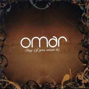 Omar - Sing (If You Want It) mp3