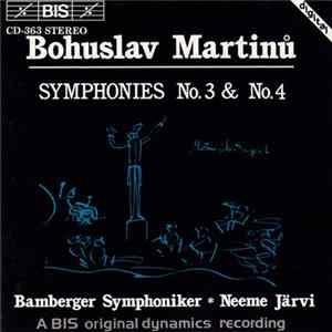 Bohuslav Martinů - Bamberger Symphoniker, Neeme Järvi - Symphonies No.3 & No.4 mp3
