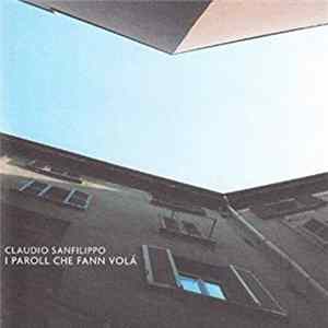 Claudio Sanfilippo - I Paroll Che Fann Vol mp3