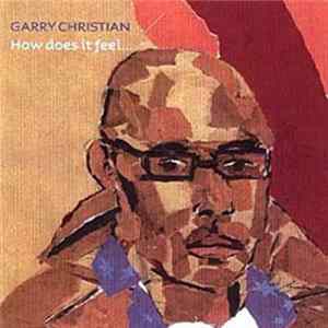 Garry Christian - How Does It Feel... mp3