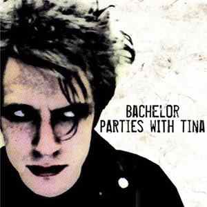 Bachelor - Parties With Tina mp3