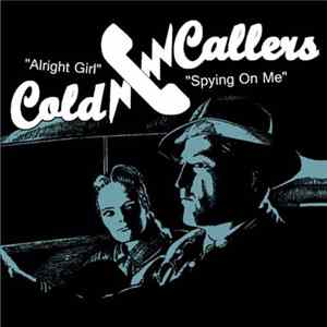Cold Callers - Alright Girl/ Spying On Me mp3