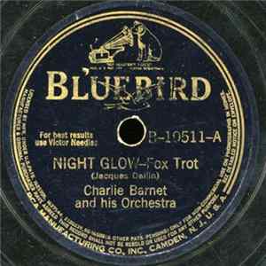 Charlie Barnet And His Orchestra - Night Glow / A Lover Is Blue mp3