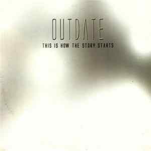 Outdate - This Is How The Story Starts mp3