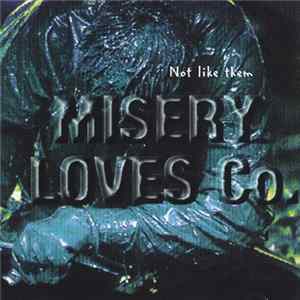 Misery Loves Co. - Not Like Them mp3