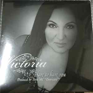 Victoria - Have To Have You mp3