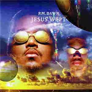 P.M. Dawn - Jesus Wept mp3