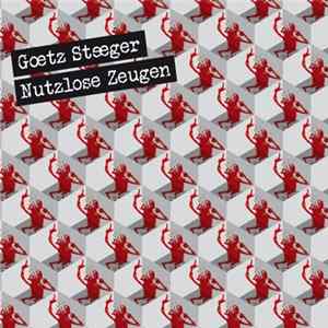 Goetz Steeger - Nutzlose Zeugen mp3