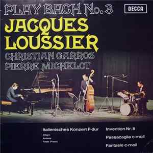 Jacques Loussier / Christian Garros / Pierre Michelot - Play Bach No. 3 mp3