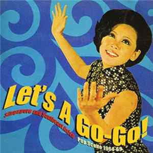 Various - Let's A Go-Go! (Singapore And Southeast Asian Pop Scene 1964-69) mp3