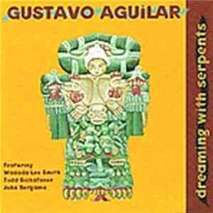Gustavo Aguilar, Wadada Leo Smith, Todd Sickafoose, John Bergamo - Dreaming With Serpents mp3