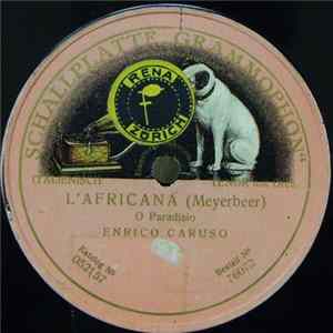 Meyerbeer, Enrico Caruso - L'Africana - O Paradisio mp3
