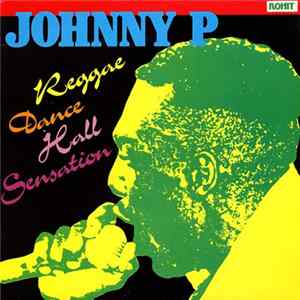 Johnny P - Reggae Dance Hall Sensation mp3