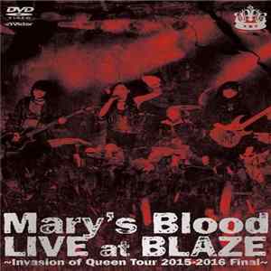 Mary's Blood - Live At Blaze ~Invasion Of Queen Tour 2015-2016 Final~ mp3