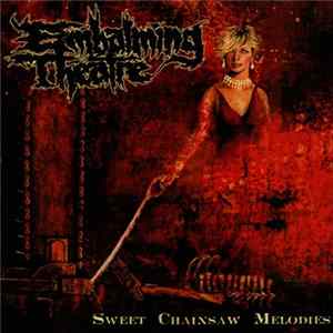 Embalming Theatre - Sweet Chainsaw Melodies mp3