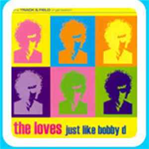 The Loves - Just Like Bobby D mp3