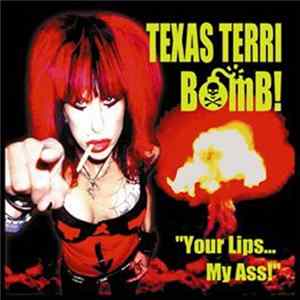 Texas Terri Bomb! - Your Lips... My Ass! mp3