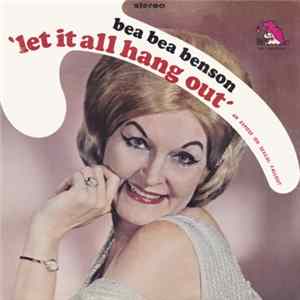 Bea Bea Benson - Let It All Hang Out mp3