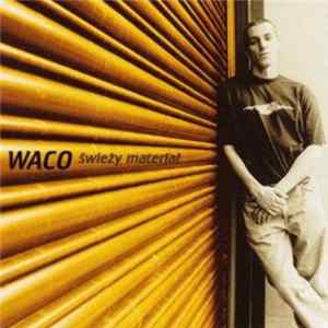 Waco - Świeży Materiał mp3