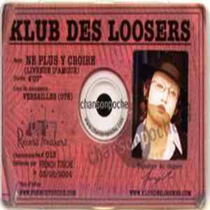 Klub des Loosers - Ne Plus Y Croire (Livreur D'amour) mp3