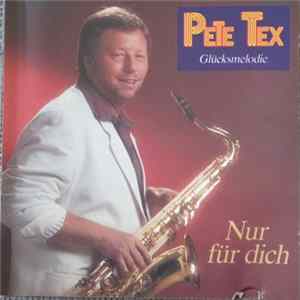 Pete Tex - Nur für dich (Glücksmelodie) mp3