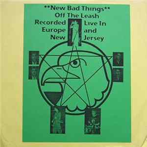 New Bad Things - Off The Leash (Recorded Live In Europe And New Jersey) mp3