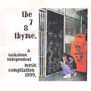 Various - The 7 8 Thyme. A Saskatoon Independent Music Compilation 1999 mp3