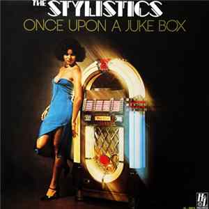 The Stylistics - Once Upon A Juke Box mp3