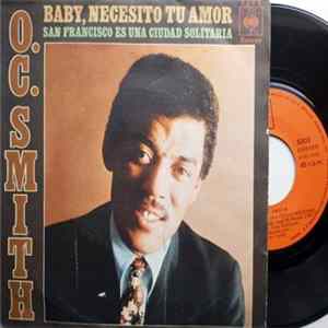 O.C. Smith - Baby, Necesito Tu Amor / San Francisco Es Una Ciudad Solitaria mp3