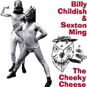 Billy Childish & Sexton Ming - The Cheeky Cheese mp3