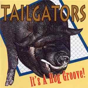 Tailgators - It's A Hog Groove! mp3